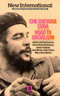 Cover image for Che Guevara, Cuba and the Road to Socialism