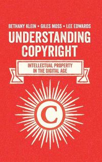 Cover image for Understanding Copyright: Intellectual Property in the Digital Age