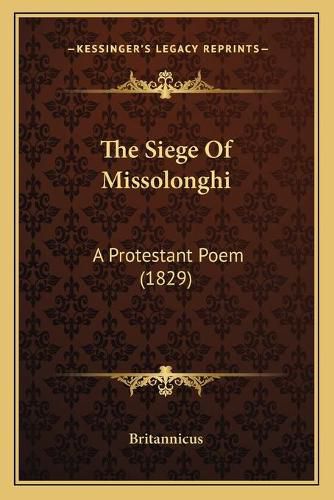 The Siege of Missolonghi: A Protestant Poem (1829)