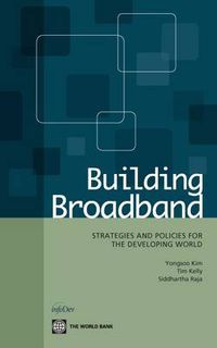 Cover image for Building Broadband: Strategies and Policies for the Developing World