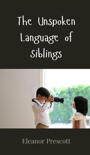 Cover image for The Unspoken Language of Siblings