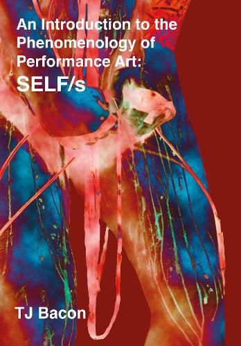 Cover image for An Introduction to the Phenomenology of Performance Art: SELF/s