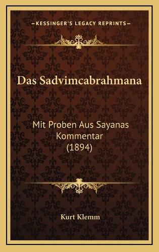 Cover image for Das Sadvimcabrahmana: Mit Proben Aus Sayanas Kommentar (1894)