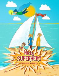 Cover image for Nicky Superhero: A Little Boy with Superpowers