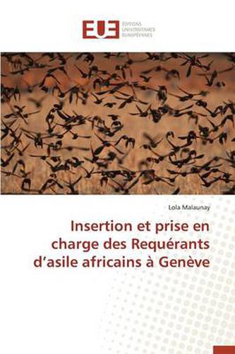 Cover image for Insertion Et Prise En Charge Des Requ rants D Asile Africains Gen ve