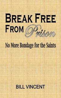 Cover image for Break Free From Prison