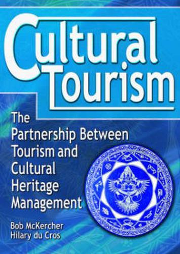 Cover image for Cultural Tourism: The Partnership Between Tourism and Cultural Heritage Management