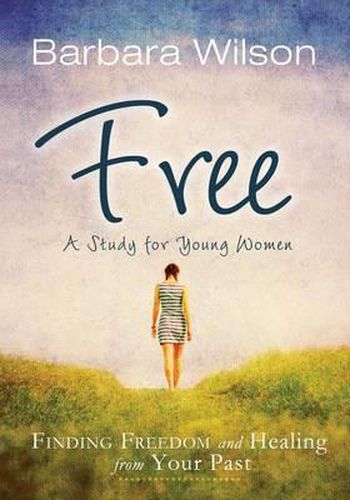 Cover image for Free: Finding Freedom and Healing from Your Past