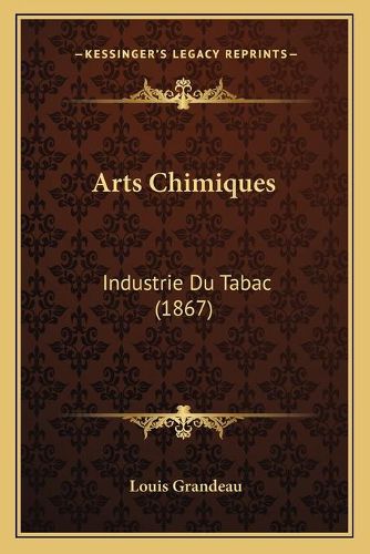 Arts Chimiques: Industrie Du Tabac (1867)