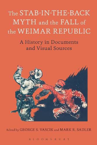 Cover image for The Stab-in-the-Back Myth and the Fall of the Weimar Republic: A History in Documents and Visual Sources