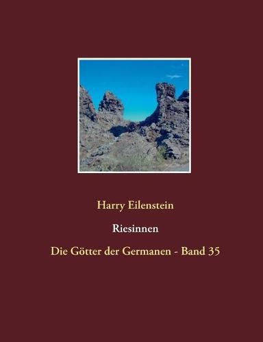 Riesinnen: Die Goetter der Germanen - Band 35