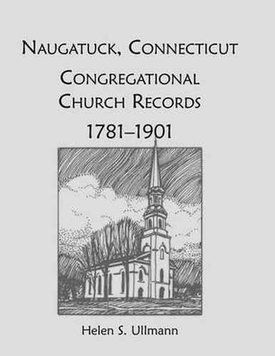 Cover image for Naugatuck, Conneticut Congregational Church Records, 1781-1901