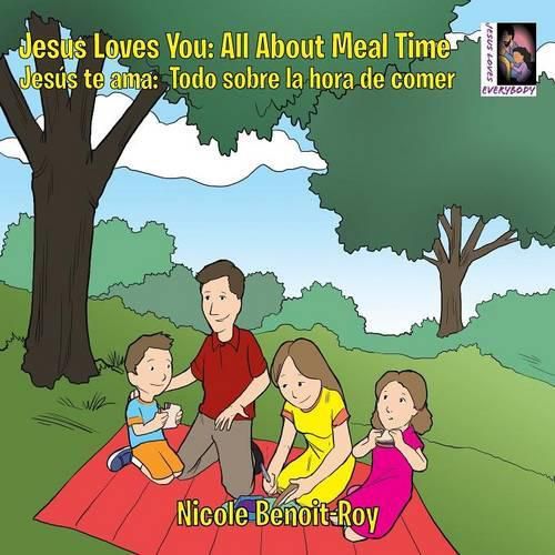 Cover image for Jesus Loves You: Jesus te ama: All About Meal Time: Todo sobre la hora de comer