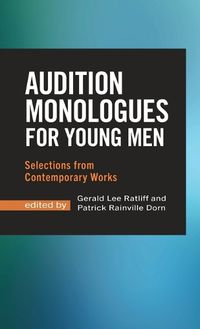 Cover image for Audition Monologues for Young Men: Selections from Contemporary Works