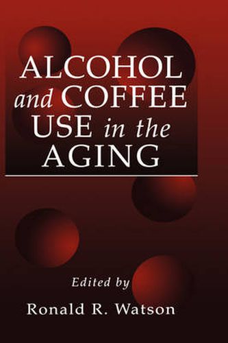 Cover image for Alcohol and Coffee Use in the Aging