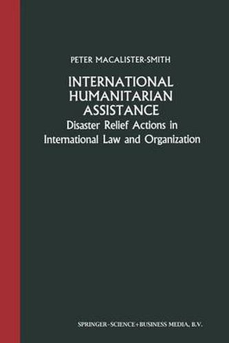 Cover image for International Humanitarian Assistance: Disaster Relief Actions in International Law and Organization