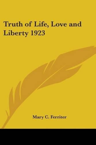 Cover image for Truth of Life, Love and Liberty 1923