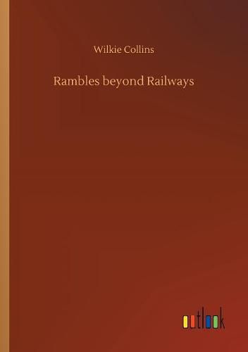 Cover image for Rambles beyond Railways