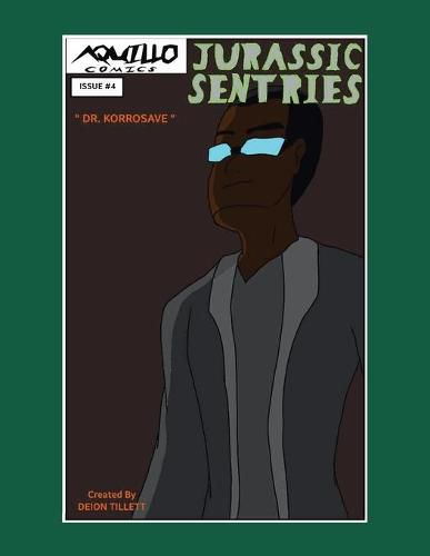 Cover image for Jurassic Sentries: Issue #4: Dr. Korrosave