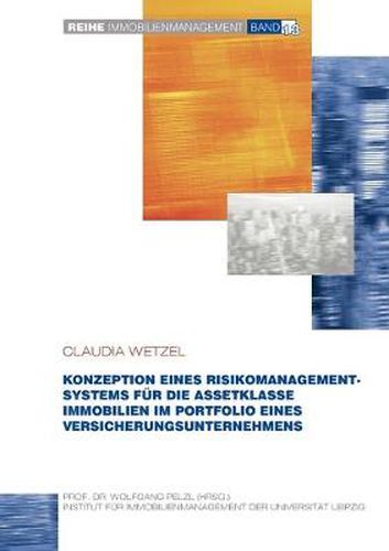 Cover image for Konzeption eines Risikomanagementsystems fur die Assetklasse Immobilien im Portfolio eines Versicherungsunternehmens