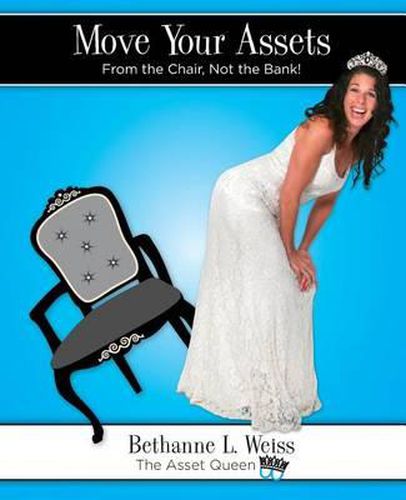 Cover image for Move Your Assets: From the chair, not the bank!