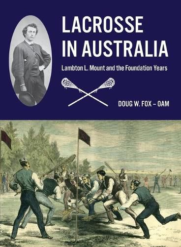 Cover image for Lacrosse in Australia: Lambton L. Mount and the Foundation Years