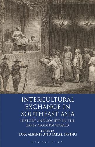 Cover image for Intercultural Exchange in Southeast Asia: History and Society in the Early Modern World