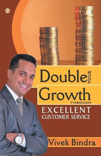 Cover image for Double Your Growth Through Excellent Customer Service