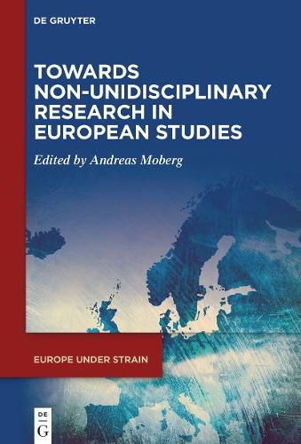 Cover image for Towards Non-Unidisciplinary Research in European Studies