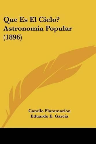 Que Es El Cielo? Astronomia Popular (1896)