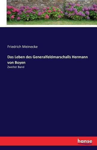 Das Leben des Generalfeldmarschalls Hermann von Boyen: Zweiter Band