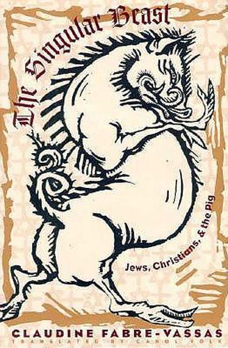 Cover image for The Singular Beast: Jews, Christians and the Pig