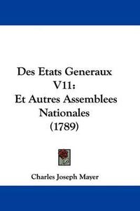 Cover image for Des Etats Generaux V11: Et Autres Assemblees Nationales (1789)