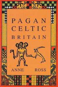 Cover image for Pagan Celtic Britain: Studies in Iconography and Tradition