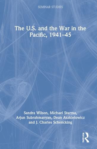 The U.S. and the War in the Pacific, 1941-45