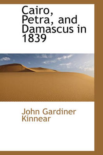 Cover image for Cairo, Petra, and Damascus in 1839