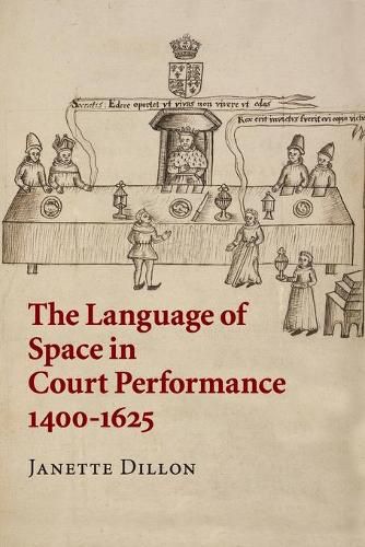 Cover image for The Language of Space in Court Performance, 1400-1625