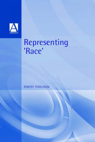 Representing Race: Ideology, Identity and the Media
