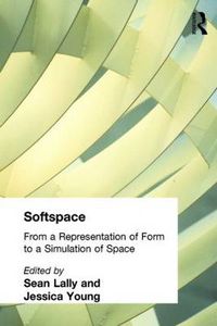 Cover image for Softspace: From a Representation of Form to a Simulation of Space