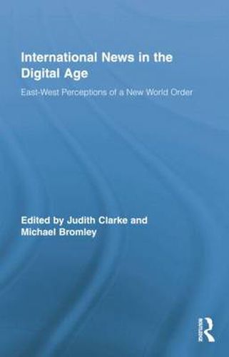 International News in the Digital Age: East-West Perceptions of A New World Order