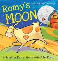 Cover image for Romy's Moon: A Romy the Cow Story
