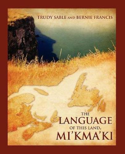 Cover image for The Language of This Land, Mi'kma'ki