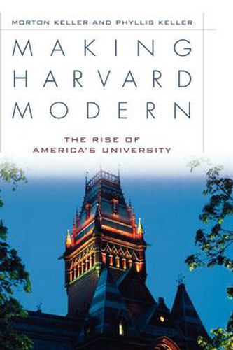 Cover image for Making Harvard Modern: The Rise of America's University