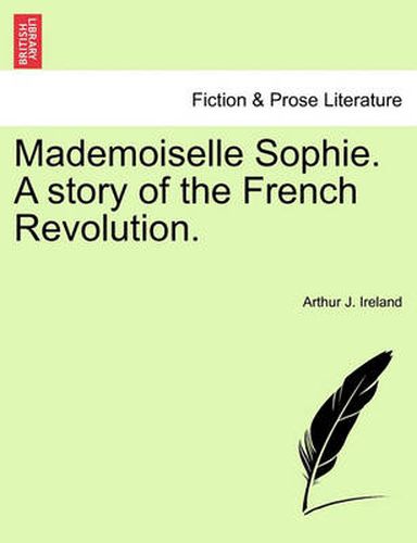 Cover image for Mademoiselle Sophie. a Story of the French Revolution.