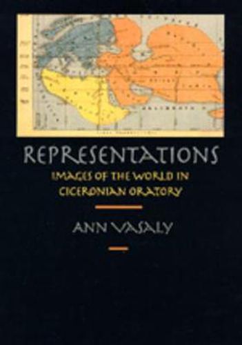 Cover image for Representations: Images of the World in Ciceronian Oratory