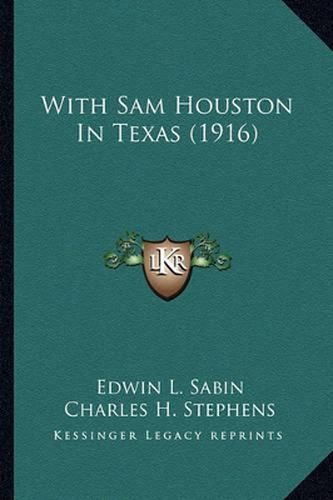 With Sam Houston in Texas (1916) with Sam Houston in Texas (1916)