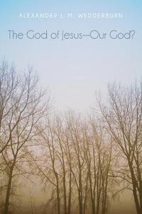 Cover image for The God of Jesus--Our God?