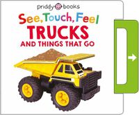 Cover image for See, Touch, Feel: Trucks & Things That Go