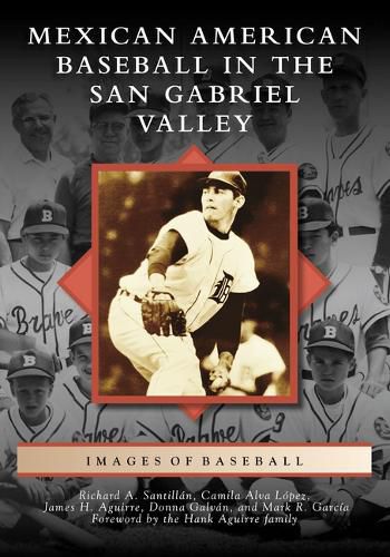 Cover image for Mexican American Baseball in the San Gabriel Valley