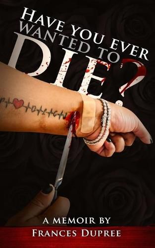 Cover image for Have You Ever Wanted to Die